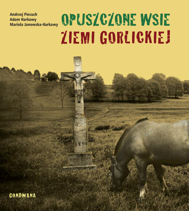 Opuszczone wsie ziemi gorlickiej 