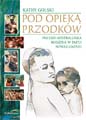 Pod opiek przodkw